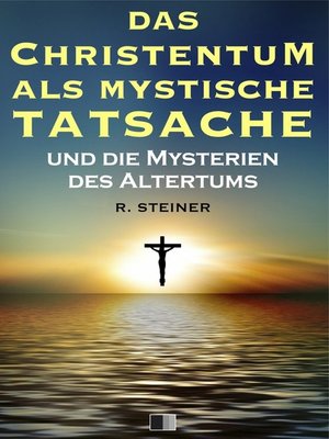 cover image of Das Christentum als mystische Tatsache und die Mysterien des Altertums